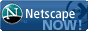 Get Netscape Now!